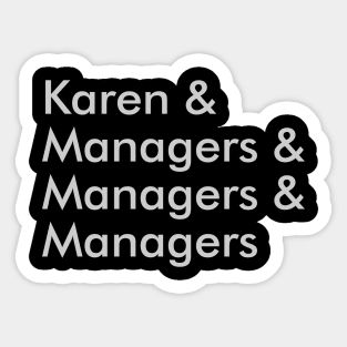 Karen & Managers & Managers & Managers Sticker